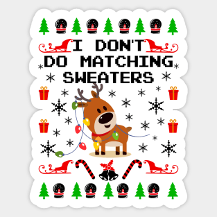 Matching Ugly Christmas Sweaters. I Don't Do Matching Sweaters. Sticker